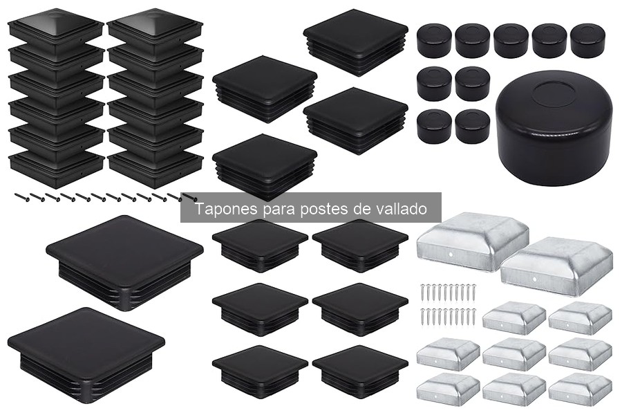 Mantenimiento de tapones para postes de vallado: Consejos útiles