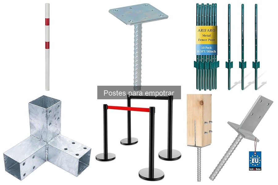 Ventajas y Desventajas de los Postes para Empotrar